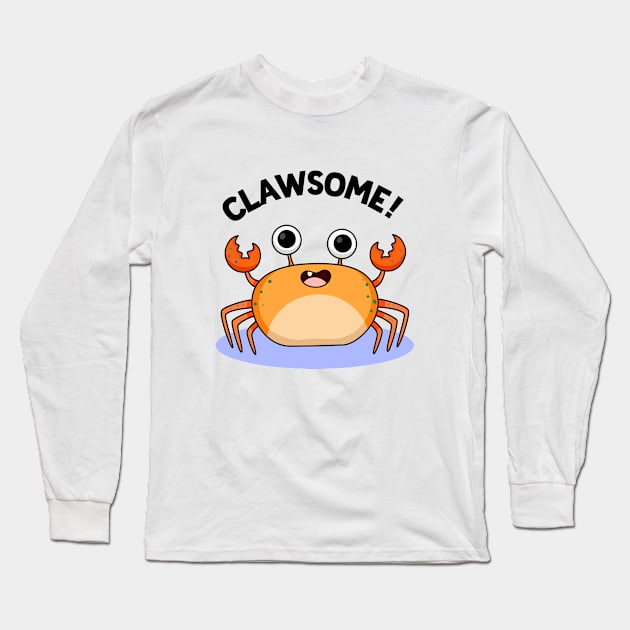 Clawsome Cute Crab Pun Long Sleeve T-Shirt by punnybone